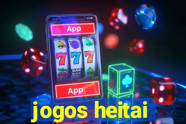 jogos heitai